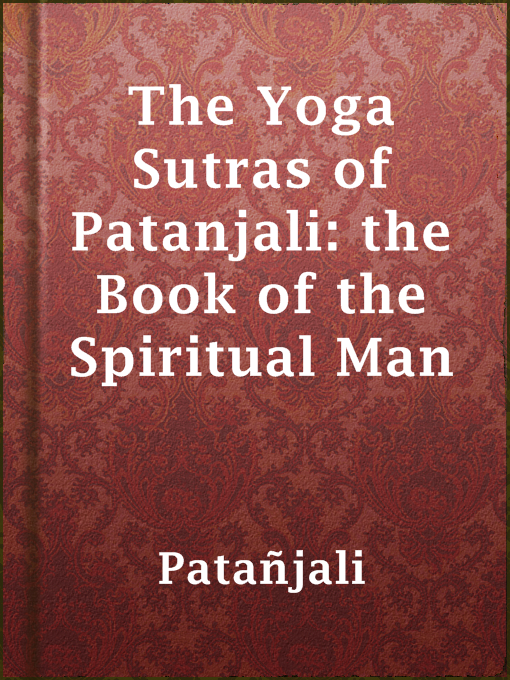 Title details for The Yoga Sutras of Patanjali: the Book of the Spiritual Man by Patañjali - Wait list
